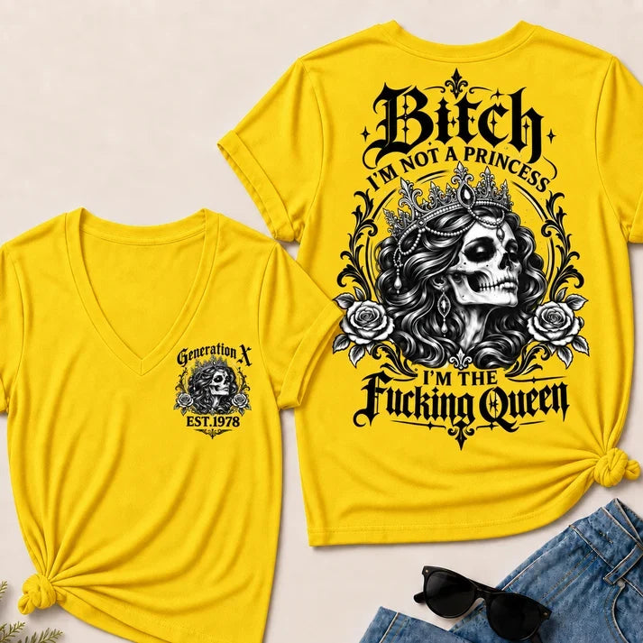 Bitch I'M NOT A PRINCESS I'M THE Fucking Queen EST.Year V-Neck Tee
