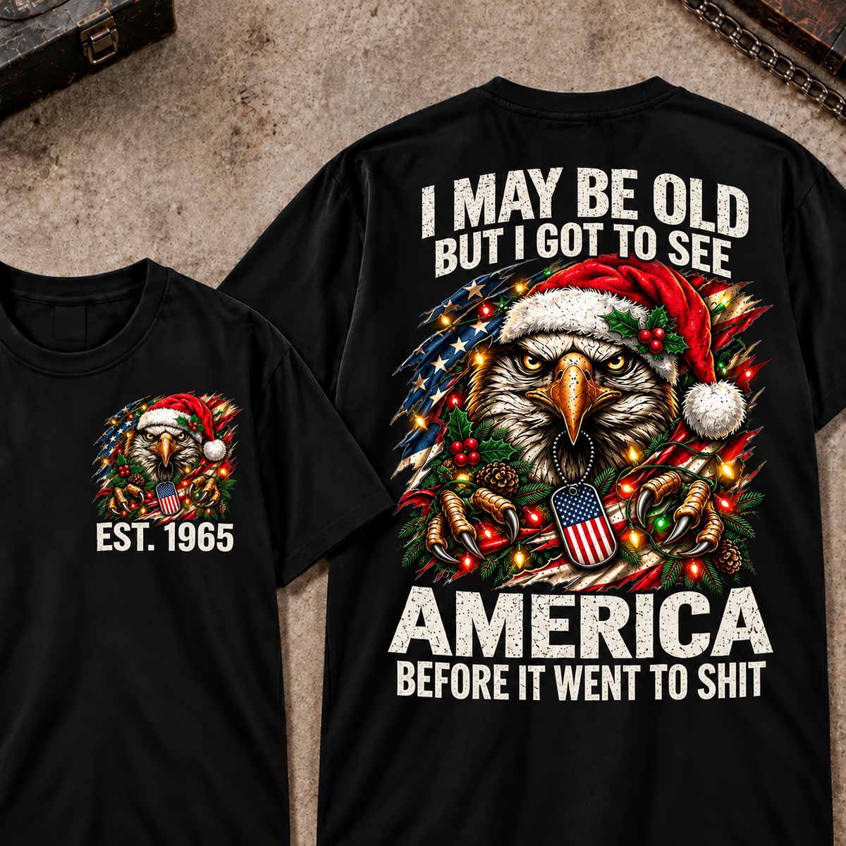 I May Be Old But I Got To See America Christmas Custom Year Tops