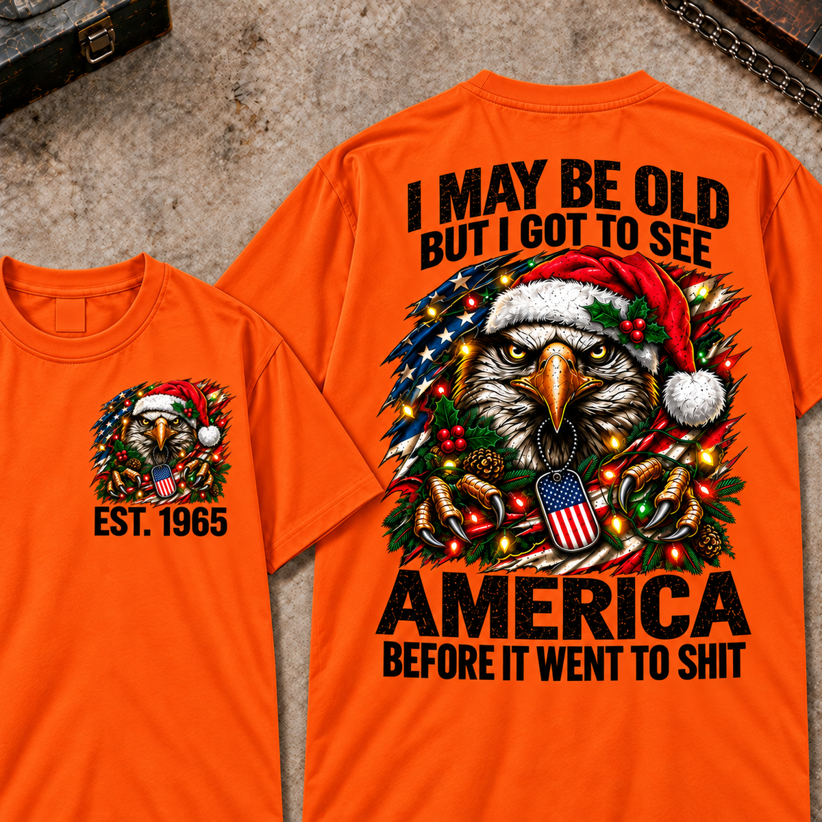 I May Be Old But I Got To See America Christmas Custom Year Tops