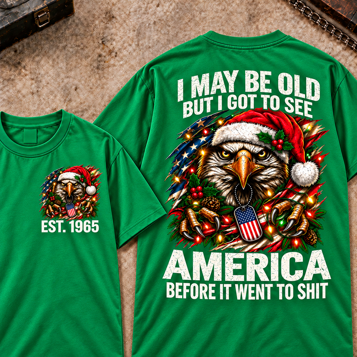 I May Be Old But I Got To See America Christmas Custom Year Tops
